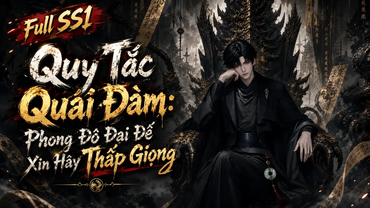 Quy Tắc Quái Đàm: Phong Đô Đại Đế Xin Hãy Thấp Giọng